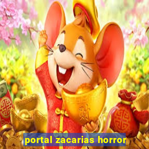 portal zacarias horror